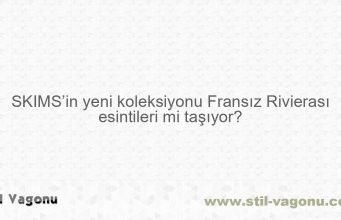 SKIMS’in yeni koleksiyonu Fransız Rivierası esintileri mi taşıyor?