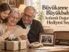 Büyükanne ve Büyükbabaya Anlamlı Doğum Günü Hediyesi Seçmek